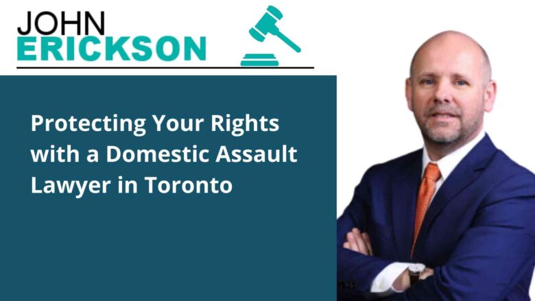 Domestic Assault Lawyer in Toronto